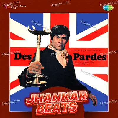 Des Pardes - Jhankar Beats
