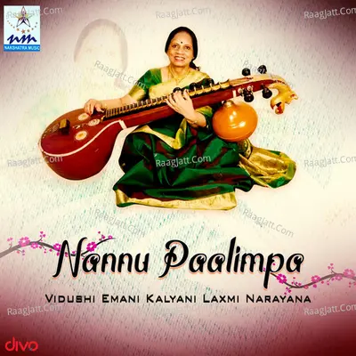 Nannu Paalimpa - Vidushi Emani Kalyani Laxmi Narayana