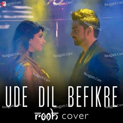 Ude Dil Befikre - Rooh Cover Cover