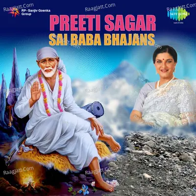 Preeti Sagar Sai Baba Bhajans - Preeti Sagar