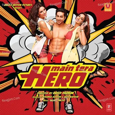 Main Tera Hero - Benny Dayal