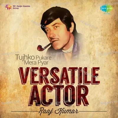 Versatile Actor- Raaj Kumar Poster