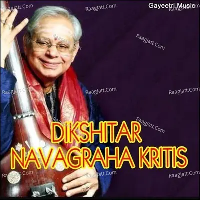 Dikshitar Navagraha Kritis - Dr.Nookala Chinna Satyanarayana