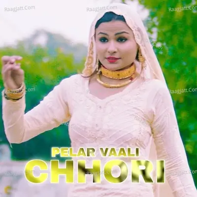 Pelar Vaali Chhori Cover