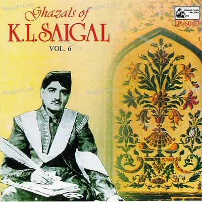 Ghazals Of K.l.saigal - Vol-6 Poster
