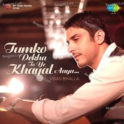 Tumko Dekha To Ye Khayal Aaya Vikas Bhalla Cover