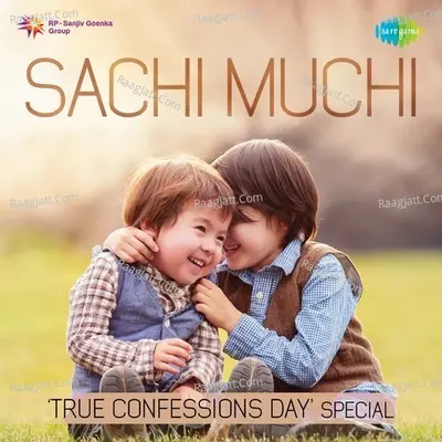 Sachi Muchi - True Confessions Day Special - Harris Jayaraj
