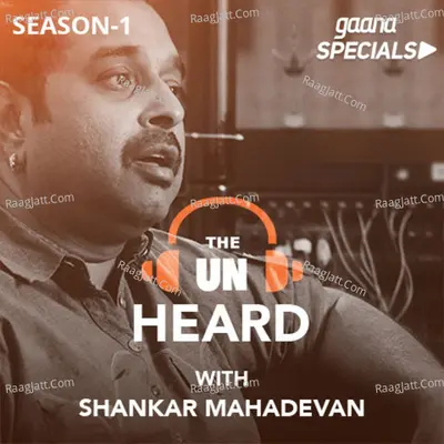 The Unheard-Season 1 - Shankar Mahadevan