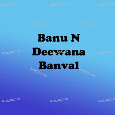 Banu N Deewana Banval Cover