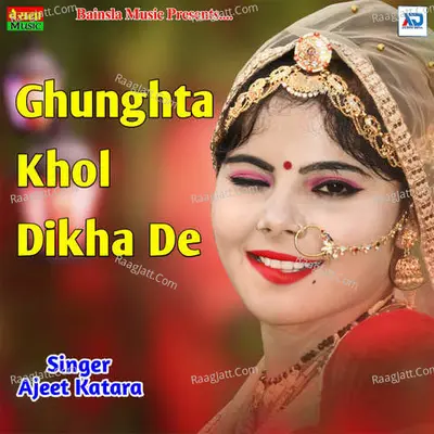 Ghunghta Khol Dikha De Poster