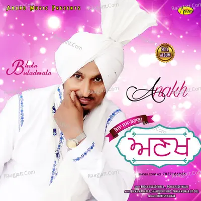 Anakh - Bhola Buladewala