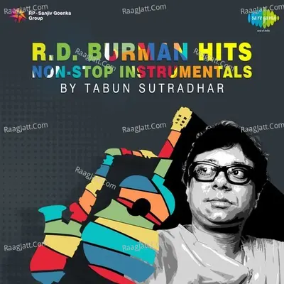 R. D. Burman Hits - Non-Stop Instrumentals By Tabun Sutradhar