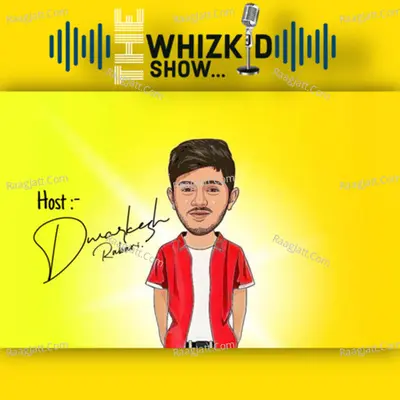 The Whizkid Show. - season - 1 - Dwarkesh Rabari