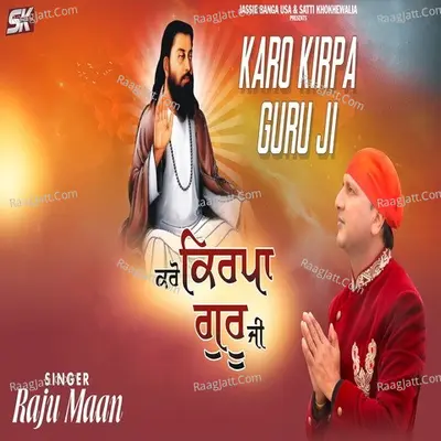 Karo Kirpa Guru Ji
