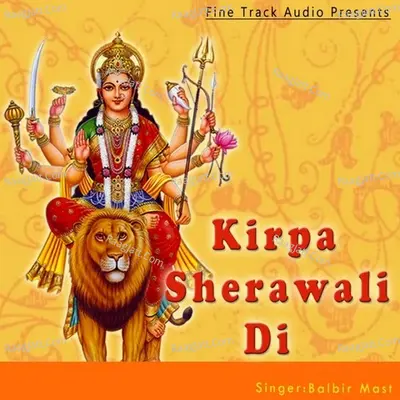 Kirpa Sherawali Di - Balbir Mast