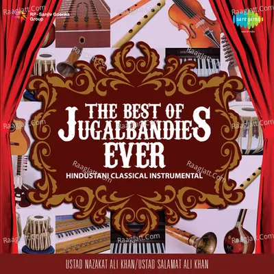The Best Of Jugalbandies Ever - Ustad Nazakat Ali Khan