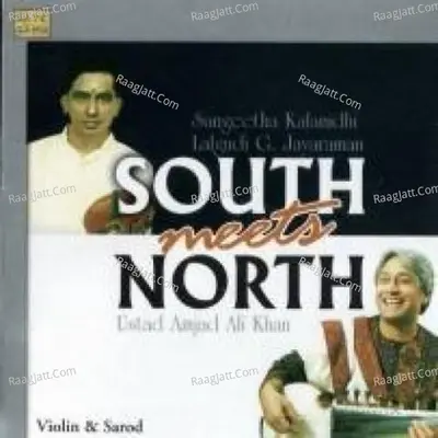 South Meets North - Amjad Ali Khan And Lalgudi Jayaraman