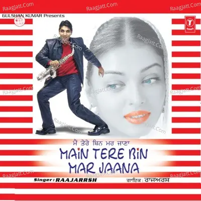 Main Tere Bin Mar Jana - Raajarrsh
