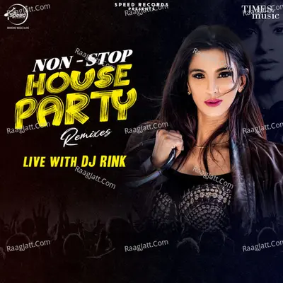 Non Stop House Party Remixes - Dj Rink
