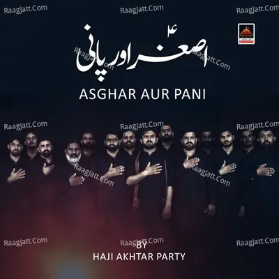 Asghar Aur Pani - Haji Akhtar Party