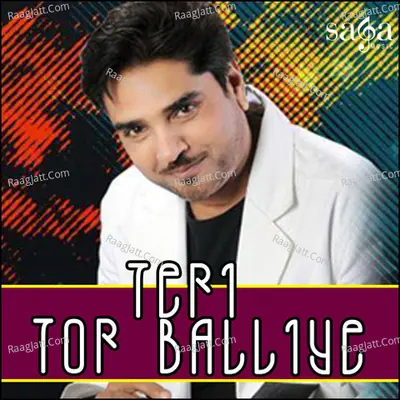 Teri Tor Balliye - Devender Khannewala