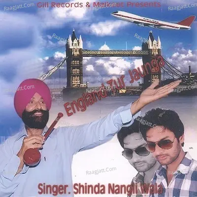 England Tur Jaunga - Shinda Nangli Wala