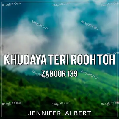 Khudaya Teri Rooh Toh (Zaboor 139)
