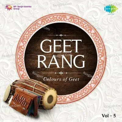 Geet Rang - Colours of Geet Vol. 5 - Traditional