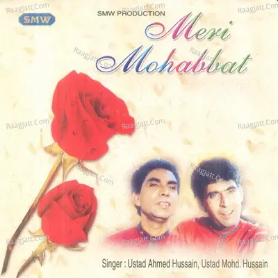Meri Mohabbat - Ustad Ali Ahmed Hussain