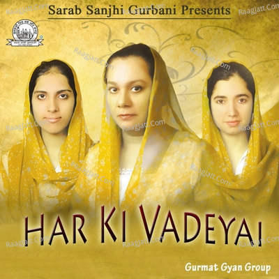 Har Ki Vadeyai - Gurmat Gyan Group