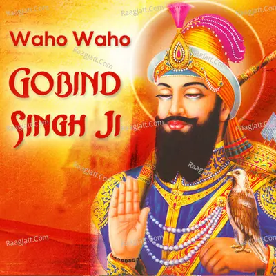 Waho Waho Gobind Singh Ji - Bhai Surinder Singh