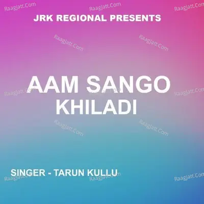 Aam Sango Khiladi (Khariya Song ) Cover