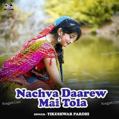 Nachva Daarew Mai Tola Cover
