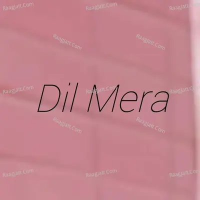 Dil Mera