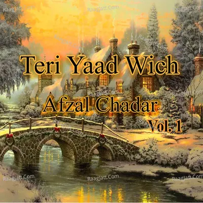 Teri Yaad Wich, Vol. 1 - Afzal Chadar