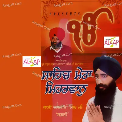 Sahib Mera Meharbaan - Bhai Daljit Singh 'Safri'