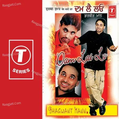 Dam Lai Lo - Bhawant Mann