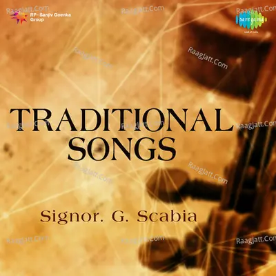 TRADITIONAL SONGS - SIGNOR. G. SCABIA - SIGNOR. G. SCABIA