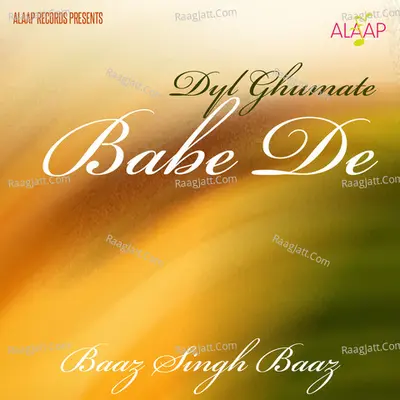 Dyl Ghumate Babe De - Baaz Singh Baaz
