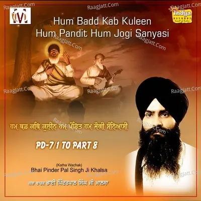 Hum Badd Kab Kuleen Hum Pandit Hum Jogi Sanyasi (Pda 7) - Bhai Pinderpal Singh Ji Khalsa