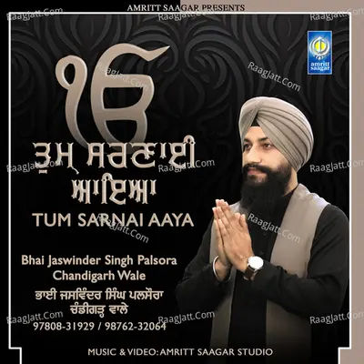 Tum Sarnai Aaya - Bhai Jaswinder Singh Palsora Chandigarh Wale