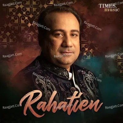 Rahatien - Rahat Fateh Ali Khan