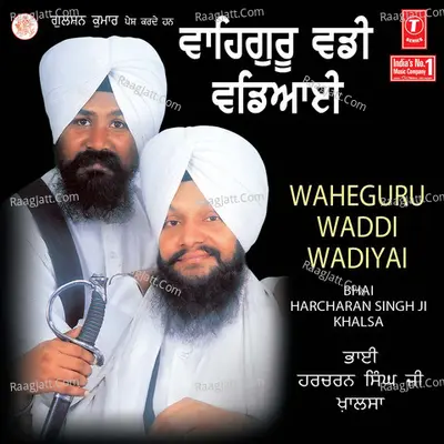 Waheguru Waddi Wadiyai Vol.1 - Bhai Harcharan Singh Jibhai Buta Singh Ji