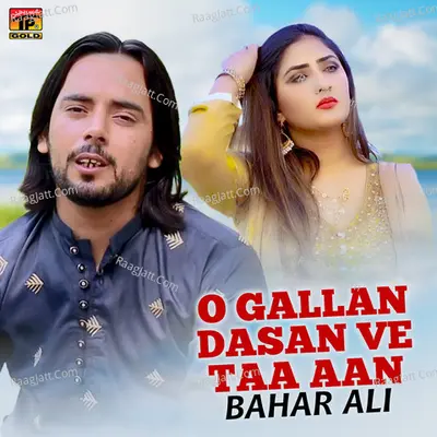 O Gallan Dasan Ve Taa Aan - Single Cover