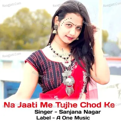 Na Jaati Me Tujhe Chod Ke