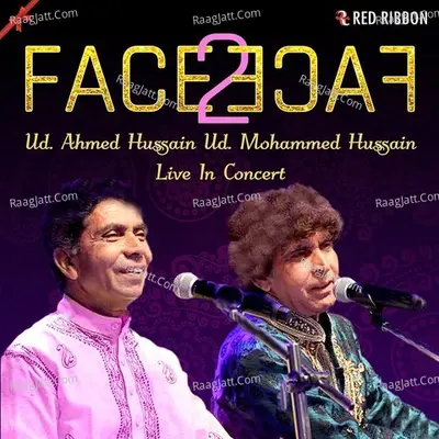 Face 2 Face- Ud. Ahmed Hussain Ud. Mohammed Hussain Live In Concert - Ustad Ahmed Hussain Mohammed Hussain