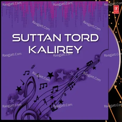 Suttan Tord Kalirey - Harpal Thathe Wala