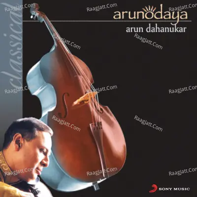 Arunodaya (Classical Violin) - Arun Dahanukar