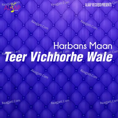 Teer Vichhorhe Wale - Harbans Maan