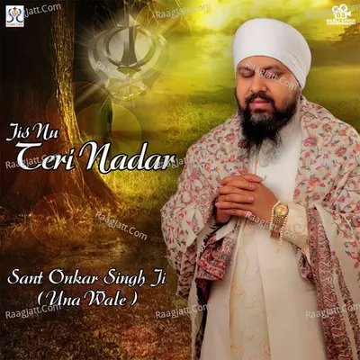 Jis Nu Teri Nadar - Bhai Onkar Singh Ji